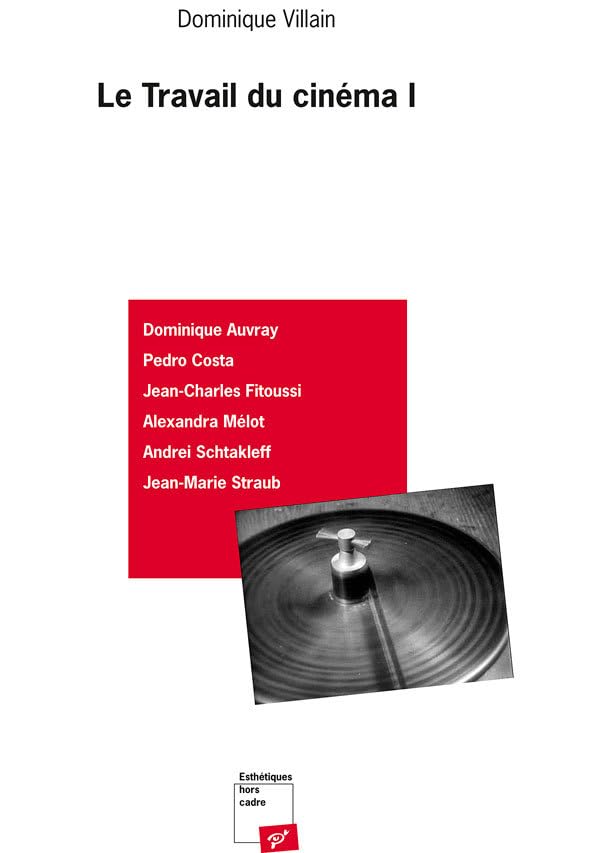 Le travail du cinéma I 9782842923518