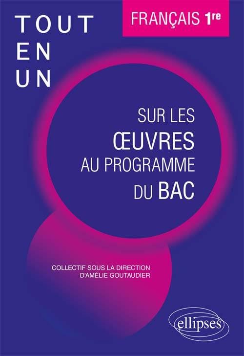 Français, Première. Tout-en-un sur les œuvres au programme du bac. 9782340031418