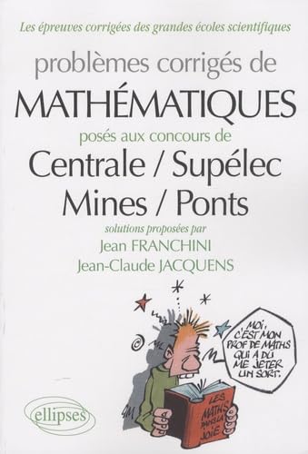 Problèmes de mathématiques posés aux concours Centrale-Supélec, Mines-Ponts 9782729851224