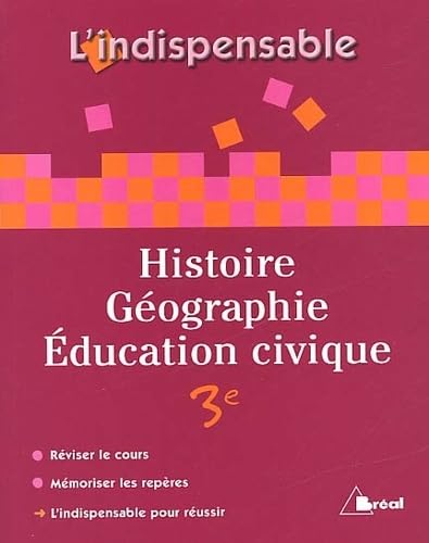 Histoire, Geographie, Education Civique 3eme 9782842919764
