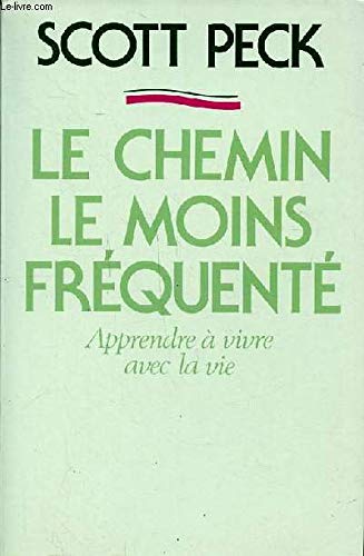 Le chemin le moins fréquenté : Apprendre à vivre avec la vie 9782702845097