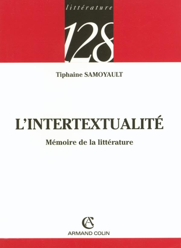 L'intertextualité: Mémoire de la littérature 9782200342074