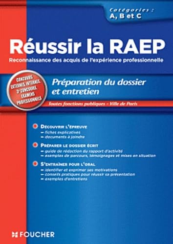 Réussir la RAEP: Reconnaissance des acquis de l'expérience professionnelle Catégories A, B, C, toutes fonctions publiques 9782216120079