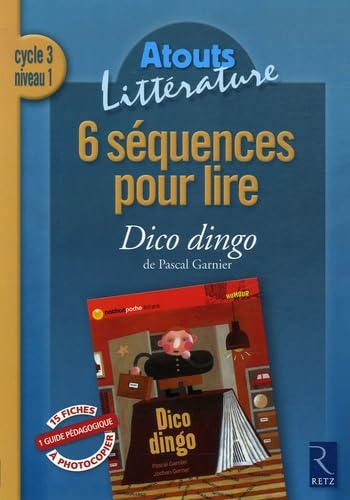 6 séquences pour lire Dico Dingo Cycle 3 Niveau 1 9782725625300