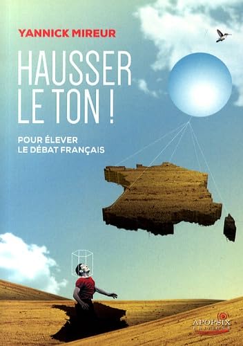 Hausser le ton !: Pour élever le débat français 9782359790849