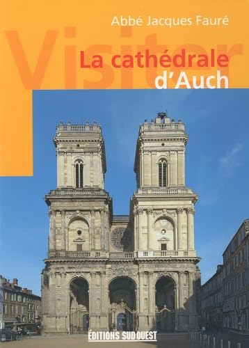 Visiter La Cathedrale D'Auch 9782879018270