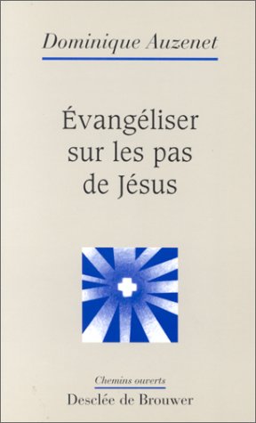 Evangéliser sur les pas de Jésus 9782220041087