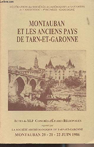 MONTAUBAN ET LES ANCIENS PAYS DE TARN-ET-GARONNE