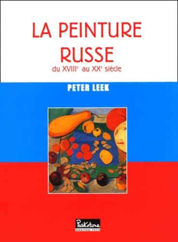 La Peinture russe du XVIIIe au XXe siècle 9781859953563