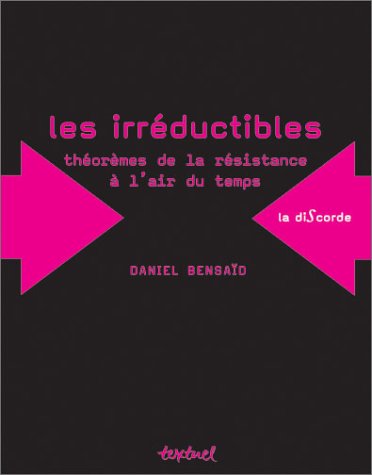 Les irréductibles : Théorèmes de la résistance à l'air du temps 9782845970137