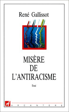 Misère de l'antiracisme : Racisme et identité nationale, le défi de l'immigration 9782868290113