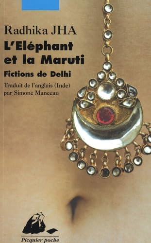 L'Eléphant et la Maruti : Fictions de Delhi 9782877309349