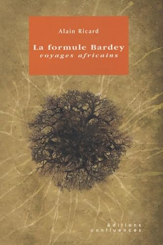 La formule Bardey: Voyages africains 9782914240604