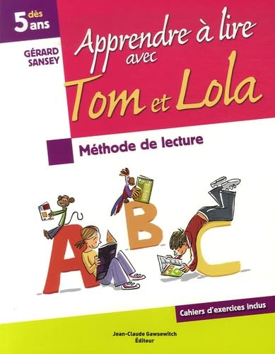 Apprendre à lire avec Tom et Lola: Méthode de lecture syllabique 9782350130828