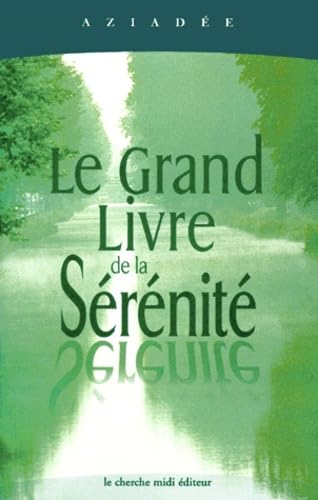 Le grand livre de la sérénité 9782862747606
