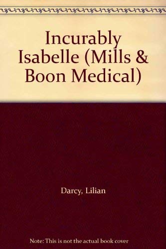 Incurably Isabelle 9780263804317