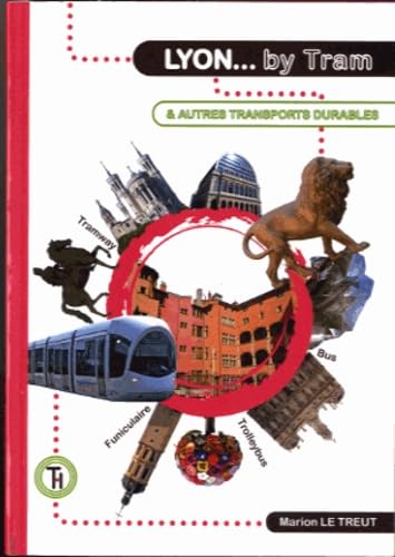 Lyon by tram: Et autres transports durables 9782953938227