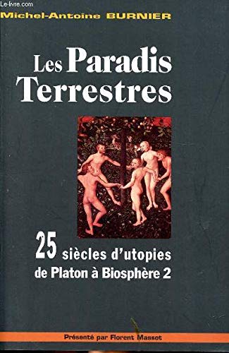 Les paradis terrestres : 25 siècles d'utopies de Platon à Biosphère 2 9782845880023