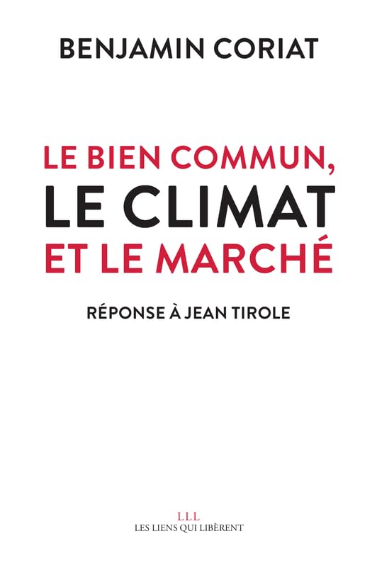 Le bien commun, le climat et le marché: Réponse à Jean Tirole 9791020910059