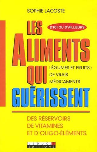 Les aliments qui guérissent: Des réservoirs de vitamines et d'oligo-éléments 9782848990842