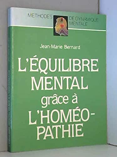 L'équilibre mental grâce à l'homéopathie 9782733903018