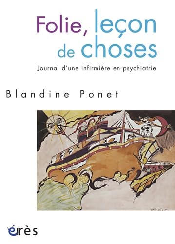 Folie, leçon de choses - Journal d'une infirmière en psychiatrie 9782749213798