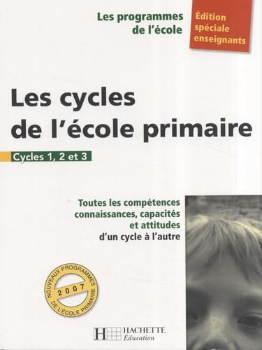Les cycles de l'école primaire: Cycles 1, 2 et 3 9782011709998