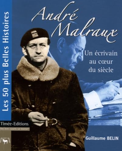 André Malraux: Un écrivain au coeur du siècle 9782915586688