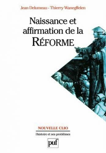 Naissance et affirmation de la Réforme 9782130439424