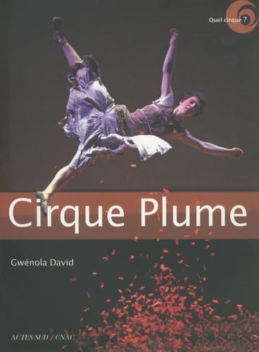 Cirque Plume: Entretien avec Bernard Kudlak 9782742787449