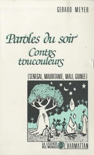 Paroles du soir : Contes toucouleurs (Sénégal, Mauritanie, Mali, Guinée) 9782738402189