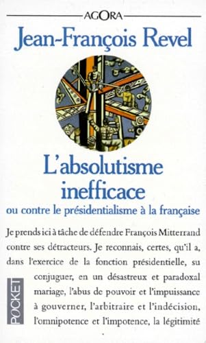 L'absolutisme inefficace ou Contre le présidentialisme à la française 9782266060912
