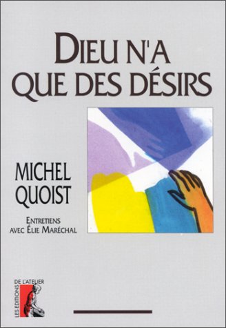 Dieu n'a que des désirs: Entretiens avec Élie Maréchal 9782708231153