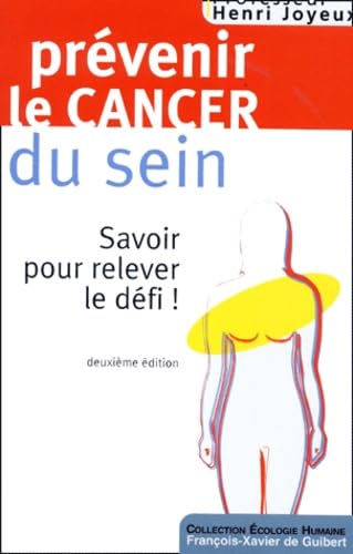 Prévenir le cancer du sein : Savoir pour relever le défi ! 9782868397591