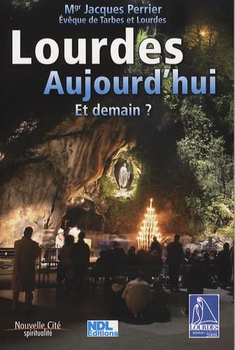 Lourdes aujourd'hui: Et demain ? 9782853135368