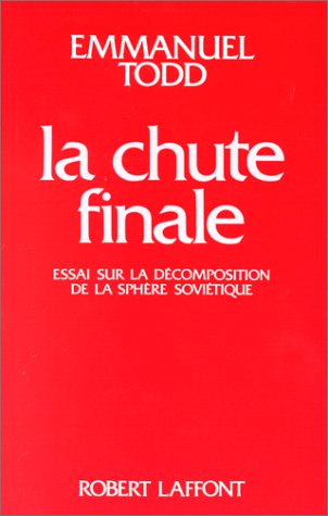 La Chute Finale. Essai sur la décomposition de la sphère soviétique 9782221068434