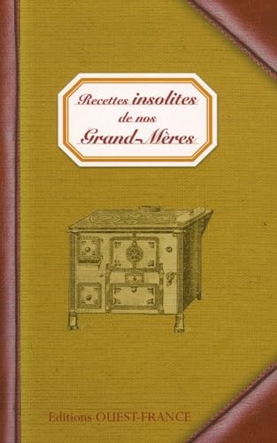 Recettes insolites de nos grand-mères 9782737340758