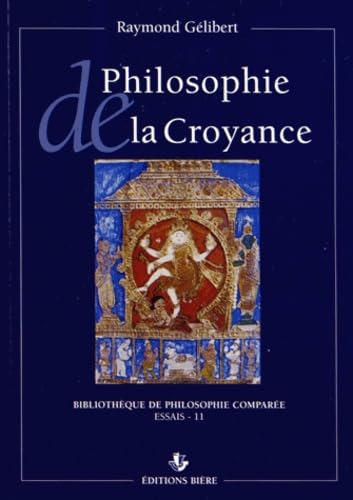Philosophie de la croyance: Intellectualisme, mysticisme, scepticisme 9782852761063