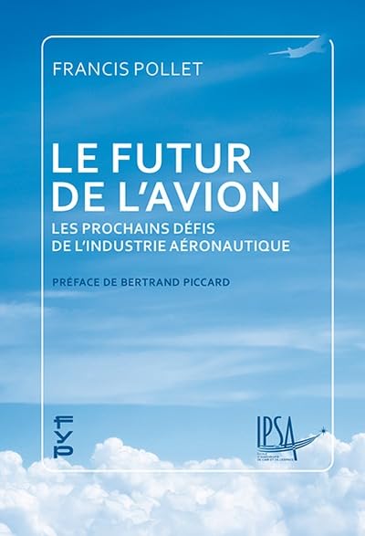Le futur de l'avion: Les prochains défis de l’industrie aéronautique 9782364052031