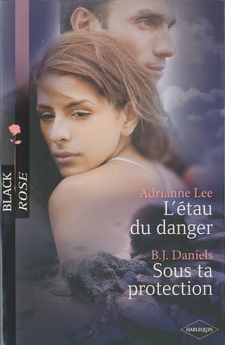 L'étau du danger ; Sous ta protection 9782280817288