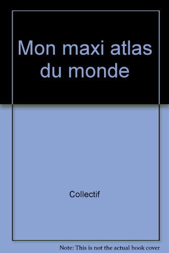 Mon maxi atlas du monde 9782731217797