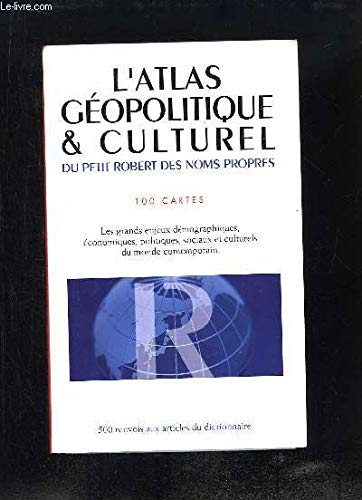 L'Atlas géopolitique et culturel du Petit Robert des noms propres - 100 cartes 9782850368240