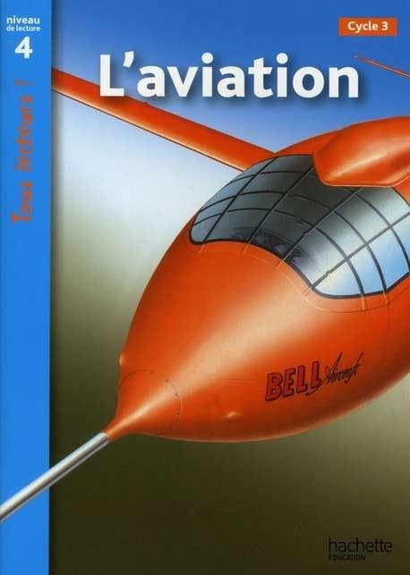 L'aviation : Niveau de lecture 4, Cycle 2 et 3 9782011174932