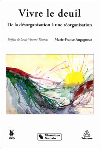 Vivre le deuil - De la désorganisation à une réorganisation, 4e édition 9782850083433