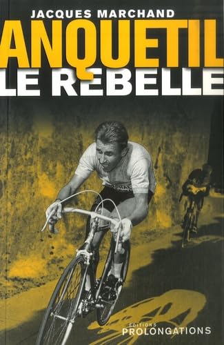 Anquetil le rebelle 9782916400143