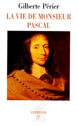 La vie de monsieur Pascal/La vie de Jacqueline Pascal 9782710306078