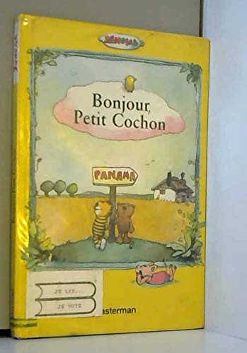 Bonjour, petit cochon : l'histoire du petit tigre qui, un beau jour, ne rentra plus a la maison 9782203112155
