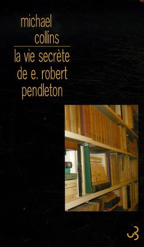 La vie secrète de robert E.Pendleton 9782267018882