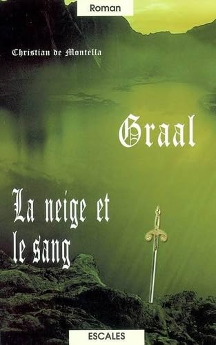 Graal : La Neige et le Sang (en gros caractères) 9782846661898