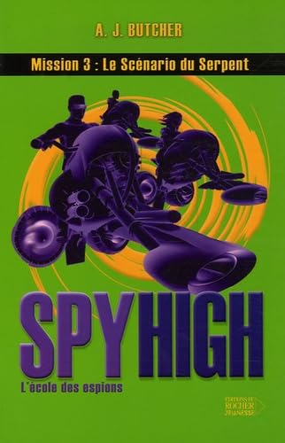 Spy High, Tome 3: Le Scénario du Serpent 9782268057422
